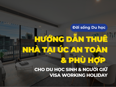 Hướng dẫn thuê nhà tại Úc cho du học sinh & người giữ visa Working Holiday